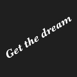 Get the dream